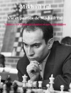 Vie et parties de Mikhaïl Tal (t. 2) di Mikhaïl Tal edito da Books on Demand