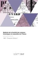 Bulletin de la Société des sciences historiques et naturelles de l'Yonne di Societe de l'Yonne edito da HACHETTE LIVRE