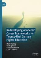 Redeveloping Academic Career Frameworks for Twenty-First Century Higher Education di Mark Sterling, Karin Crawford, Rosalind Simpson, Lia Blaj-Ward edito da Springer Nature Switzerland