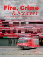 Fire, Crime & Accident di Chris van Uffelen edito da Braun Publishing Ag