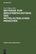 Beiträge zum Berufsbewußtsein des mittelalterlichen Menschen edito da De Gruyter