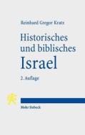 Historisches und biblisches Israel di Reinhard Gregor Kratz edito da Mohr Siebeck GmbH & Co. K
