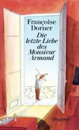 Die letzte Liebe des Monsieur Armand di Françoise Dorner edito da Diogenes Verlag AG