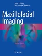 Maxillofacial Imaging di Tore A. Larheim, Per-Lennart A. Westesson edito da Springer International Publishing Ag