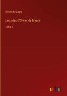 Les odes d'Olivier de Magny di Olivier De Magny edito da Outlook Verlag