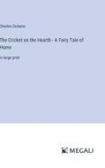 The Cricket on the Hearth - A Fairy Tale of Home di Charles Dickens edito da Megali Verlag