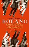 Die wilden Detektive di Roberto Bolaño edito da Hanser, Carl GmbH + Co.