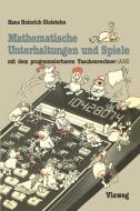 Mathematische Unterhaltungen und Spiele mit dem programmierbaren Taschenrechner (AOS) di Hans Heinrich Gloistehn edito da Vieweg+Teubner Verlag