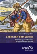 Leben mit dem Wetter di Susanne Kiermayr-Bühn edito da Wissenschaftliche Buchgesellschaft (WBG)
