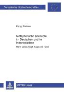 Metaphorische Konzepte im Deutschen und im Indonesischen di Poppy Siahaan edito da Lang, Peter GmbH