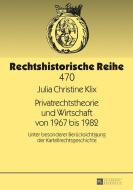 Privatrechtstheorie und Wirtschaft von 1967 bis 1982 di Julia Christine Klix edito da Lang, Peter GmbH