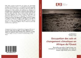 Occupation des sols et changement climatique en Afrique de l'Ouest di Souleymane Sy, Benjamin Sultan, Amadou T Gaye edito da Editions universitaires europeennes EUE