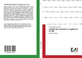 I diritti dei detenuti in regime di 41 bis di Martina Rodriguez Pereira edito da Edizioni Accademiche Italiane