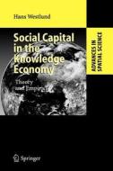 Social Capital in the Knowledge Economy di Hans Westlund edito da Springer Berlin Heidelberg