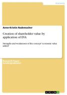 Creation of shareholder value by application of EVA di Anne-Kristin Rademacher edito da GRIN Publishing