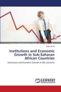 Institutions and Economic Growth in Sub-Saharan African Countries di Kedir Jemal edito da LAP Lambert Academic Publishing