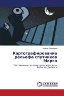 Kartografirovanie Rel'efa Sputnikov Marsa di Lazareva Mariya edito da Lap Lambert Academic Publishing