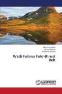Wadi Fatima Fold-thrust Belt di Majid Al-Gabali, Zakaria Hamimi, Mohmed Matsah edito da LAP Lambert Academic Publishing