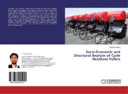 Socio-Economic and Structural Analysis of Cycle Rickshaw Pullers di Tarique Hassan edito da LAP Lambert Academic Publishing