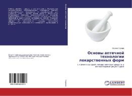 Osnovy aptechnoy tekhnologii lekarstvennykh form di Marina Glukhova edito da LAP Lambert Academic Publishing