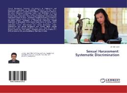 Sexual Harassment: Systematic Discrimination di Jahidul Islam edito da LAP Lambert Academic Publishing
