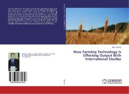 How Farming Technology Is Effecting Output With International Studies di Eoin Rooney edito da LAP Lambert Academic Publishing