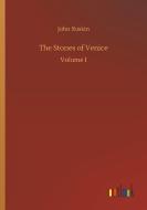 The Stones of Venice di John Ruskin edito da Outlook Verlag