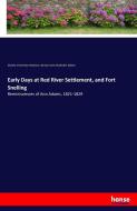 Early Days at Red River Settlement, and Fort Snelling di Society Minnesota Historical, Barbara Ann Shadecker Adams edito da hansebooks