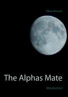 The Alphas Mate di Eileen Bonoch edito da Books on Demand