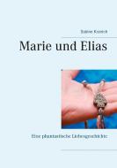 Marie und Elias di Sabine Kranich edito da Books on Demand