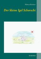 Der kleine Igel Schorschi di Rebecca Kirchner edito da Books on Demand