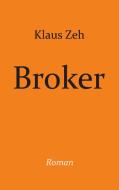 Broker di Klaus Zeh edito da Books on Demand