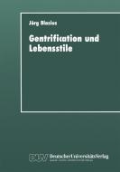 Gentrification und Lebensstile di Jörg Blasius edito da Deutscher Universitätsverlag