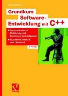 Grundkurs Software-entwicklung Mit C++ di Dietrich May edito da Vieweg+teubner Verlag