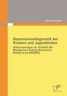 Depressionsdiagnostik bei Kindern und Jugendlichen di Susanne Schwarz edito da Diplomica Verlag