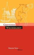 Grevener Wechselzeit di Werner Thiel edito da Books on Demand