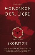 Horoskop der Liebe - Sternzeichen Skorpion di Lea Aubert edito da Books on Demand