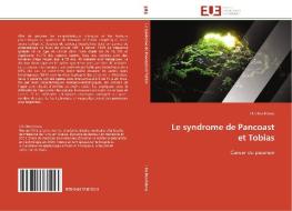Le syndrome de Pancoast et Tobias di Lilia Ben Fatma edito da Editions universitaires europeennes EUE