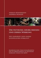 Die Nutzung Neuer Medien Und Deren Wirkung di Andreas Auinger, Harald Kindermann edito da Books On Demand