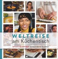Weltreise am Küchentisch di Iris Lemanczyk, Andreas Forch edito da Silberburg Verlag