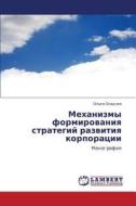 Mekhanizmy Formirovaniya Strategiy Razvitiya Korporatsii di Osadchaya Ol'ga edito da Lap Lambert Academic Publishing