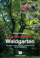 Das große Handbuch Waldgarten di Patrick Whitefield edito da OLV Organischer Landbau