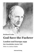God Save the Fuehrer di Reinhard Leube edito da Anderwelt Verlag