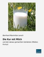 Die Kur mit Milch di Bernhard Maximilian Lersch edito da Fachbuchverlag Dresden