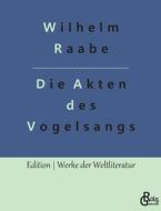 Die Akten des Vogelsangs di Wilhelm Raabe edito da Gröls Verlag