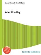 Abel Hoadley edito da Book On Demand Ltd.