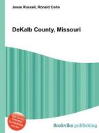 Dekalb County, Missouri edito da Book On Demand Ltd.