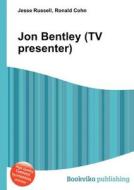 Jon Bentley (tv Presenter) edito da Book On Demand Ltd.