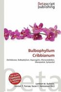 Bulbophyllum Cribbianum edito da Betascript Publishing