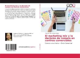 El marketing mix y la decisión de compra en centros comerciales di Rocio del Pilar Quinto Quispe edito da EAE